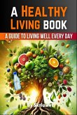 A Healthy Living Book A Healthy Living Book