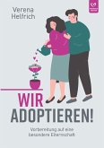 Wir adoptieren! Wir adoptieren!
