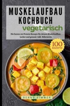 Muskelaufbau Kochbuch Vegetarisch - M. Keil, Sophie