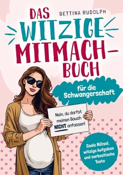 Das witzige Mitmachbuch für die Schwangerschaft - Bettina Rudolph