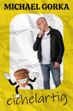 eichelartig - Gorka, Michael eichelartig - Gorka, Michael