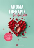 Aromatherapie für die Liebe Aromatherapie für die Liebe