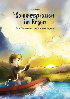 Sommersprossen im Regen - Das Geheimnis des Sommerregens