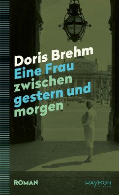 Eine Frau zwischen gestern und morgen - Brehm, Doris