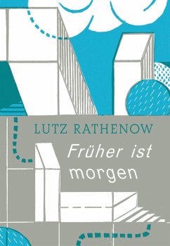 Früher ist morgen - Rathenow, Lutz