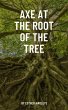 Axe At The Root Of The Tree (eBook,... - Bild 1