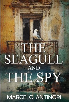 The Seagull and the Spy (eBook, ePUB) - Antinori, Marcelo