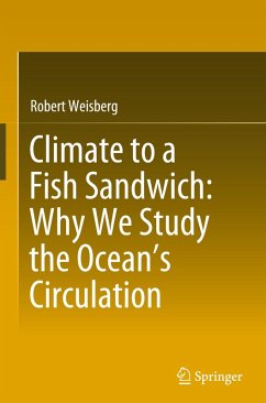 Climate to a Fish Sandwich: Why We Study the Ocean's Circulation - Weisberg, Robert