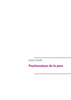 Psychanalyse de la peur - Cauvin, Gilbert