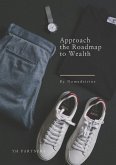 Approach the Roadmap to Wealth (eBook, ePUB) Approach the Roadmap to Wealth (eBook, ePUB)