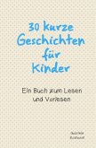 30 kurze Geschichten für Kinder