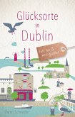 Glücksorte in Dublin Glücksorte in Dublin