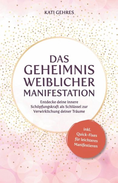 Das Geheimnis weiblicher Manifestation