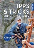 Tipps & Tricks für Hundeführer Tipps & Tricks für Hundeführer