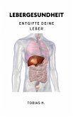 Lebergesundheit - Entgifte deine Leber (eBook, ePUB)