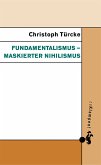 Fundamentalismus - maskierter Nihilismus (eBook, PDF)