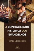 A confiabilidade histórica dos Evangelhos (eBook, ePUB) A confiabilidade histórica dos Evangelhos (eBook, ePUB)