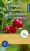 Essbare Wildkräuter und Wildbeeren für unterwegs Essbare Wildkräuter und Wildbeeren für unterwegs