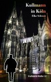 Kullmann in Köln (eBook, ePUB) Kullmann in Köln (eBook, ePUB)