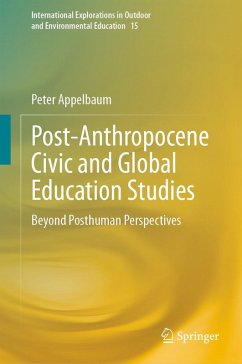 Post-Anthropocene Civic and Global Education Studies (eBook, PDF) - Appelbaum, Peter