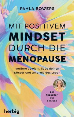 Mit positivem Mindset durch die Menopause - Bowers, Pahla