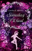 Someday I'll heal Someday I'll heal