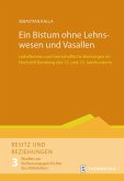 Ein Bistum ohne Lehnswesen und Vasallen Ein Bistum ohne Lehnswesen und Vasallen