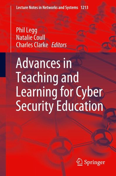 Advances in Teaching and Learning for Cyber Security Education Advances in Teaching and Learning for Cyber Security Education