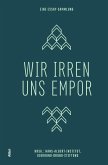 Wir irren uns empor Wir irren uns empor
