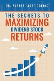 The Secrets to Maximizing Dividend Stock Returns The Secrets to Maximizing Dividend Stock Returns