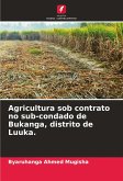 Agricultura sob contrato no sub-condado de Bukanga, distrito de Luuka.