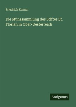 Cover Die Münzsammlung des Stiftes St. Florian in Ober-Oesterreich
