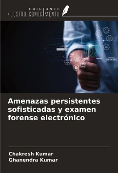 Cover Amenazas persistentes sofisticadas y examen forense electrónico