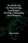 The private life, The wheel of time, Lord Beaupré, The visits, Collaboration, Owen Wingrave.