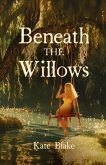 Beneath The Willows Beneath The Willows
