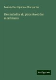 Des maladies du placenta et des membranes Des maladies du placenta et des membranes