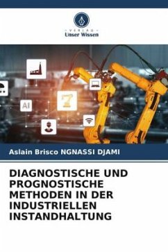 DIAGNOSTISCHE UND PROGNOSTISCHE METHODEN IN DER INDUSTRIELLEN INSTANDHALTUNG - NGNASSI DJAMI, Aslain Brisco