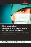 The parturient companion's experience of the birth process The parturient companion's experience of the birth process