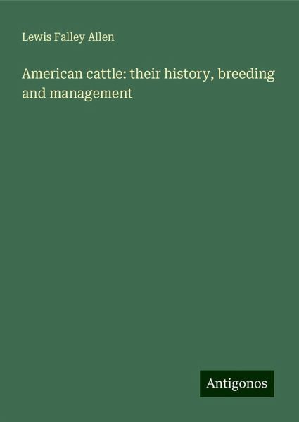 American cattle: their history, breeding and management
