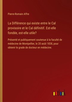 La Différence qui existe entre le Cal provisoire et le Cal définitif. Est-elle fondée, est-elle utile? La Différence qui existe entre le Cal provisoire et le Cal définitif. Est-elle fondée, est-elle utile?