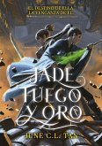 Jade, fuego y oro Jade, fuego y oro