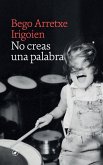No creas una palabra