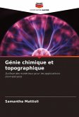 Génie chimique et topographique Génie chimique et topographique