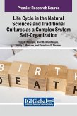Life Cycle in the Natural Sciences and Traditional Cultures as a Complex System Self-Organization Life Cycle in the Natural Sciences and Traditional Cultures as a Complex System Self-Organization