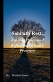 Sabbath Rest Finding Peace and Reflection in God's Presence Sabbath Rest Finding Peace and Reflection in God's Presence