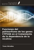Funciones del polimorfismo de los genes CYP2A6 en el tratamiento de la dependencia de la nicotina Funciones del polimorfismo de los genes CYP2A6 en el tratamiento de la dependencia de la nicotina