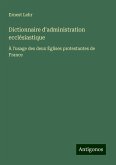 Dictionnaire d'administration ecclésiastique Dictionnaire d'administration ecclésiastique