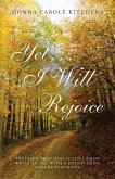 Yet . . . I Will Rejoice Yet . . . I Will Rejoice