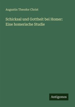 Cover Schicksal und Gottheit bei Homer: Eine homerische Studie