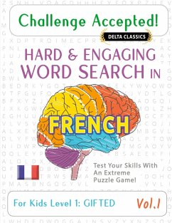 Cover CHALLENGE ACCEPTED! - HARD AND ENGAGING WORD SEARCH IN FRENCH FOR KIDS LEVEL 1